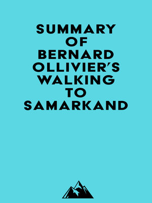 cover image of Summary of Bernard Ollivier's Walking to Samarkand